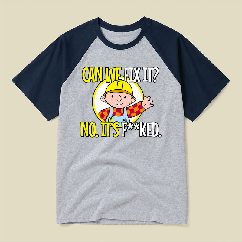 Can We Fix It Funny Repair Man Raglan T-shirt