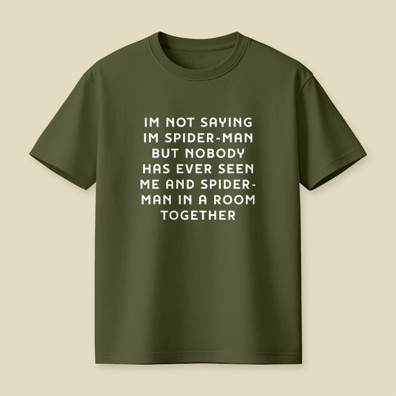 I Am Not Saying Playful T-Shirt
