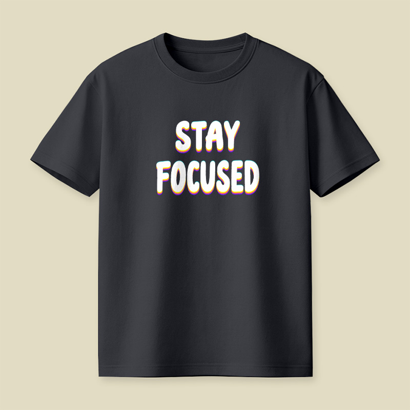 Stay Focused Playful T-Shirt
