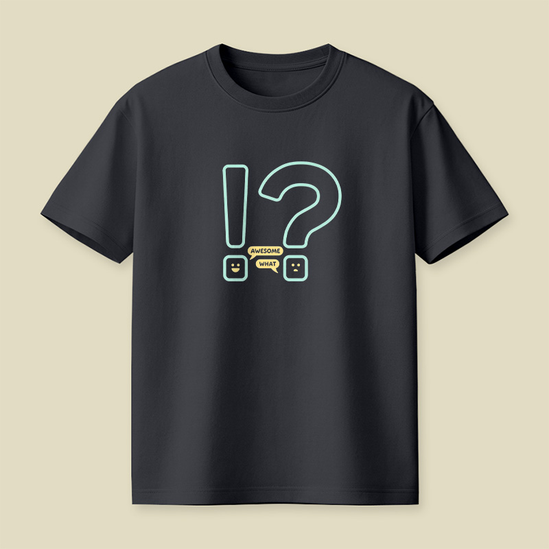 Exclamation Question Awesome What Playful T-Shirt