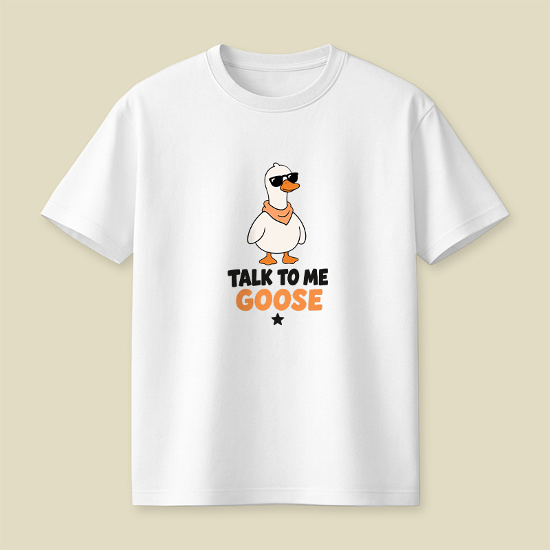 Talk To Me Goose Playful T-Shirt