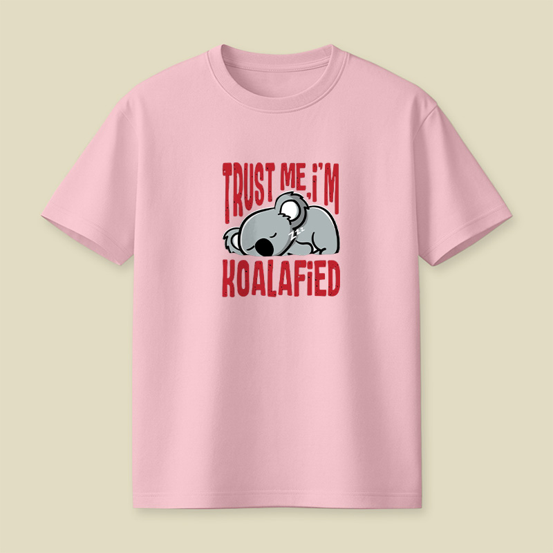 Trust Me I Am Koalafied Playful T-Shirt