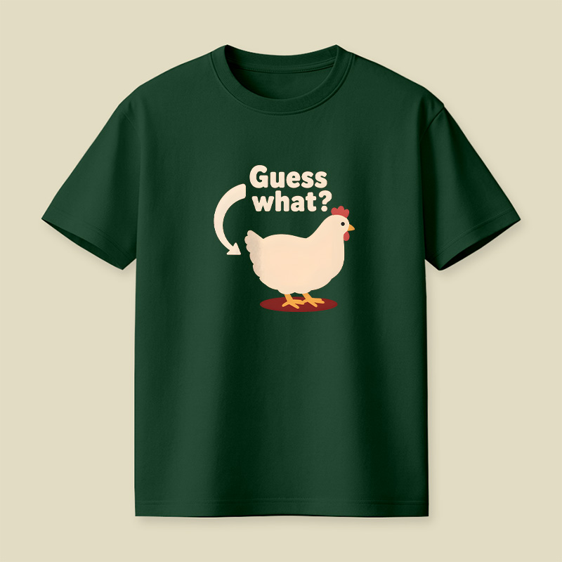Guess What Chicken Butt Playful T-Shirt