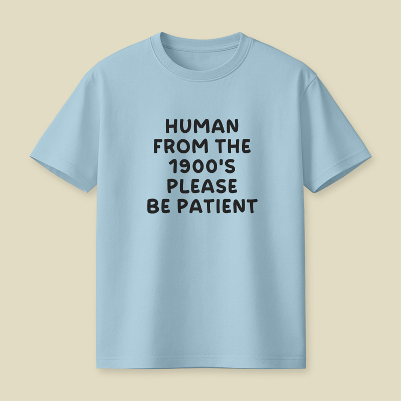 90s Human Be Patient Playful T-Shirt