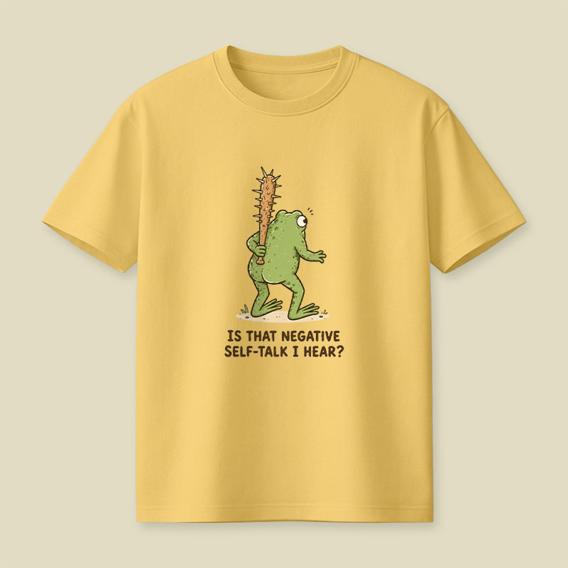 Is That Negative Self-Talk I Hear Playful T-Shirt