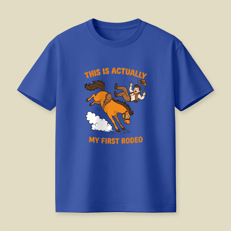 This Is Actually My First Rodeo Playful T-Shirt