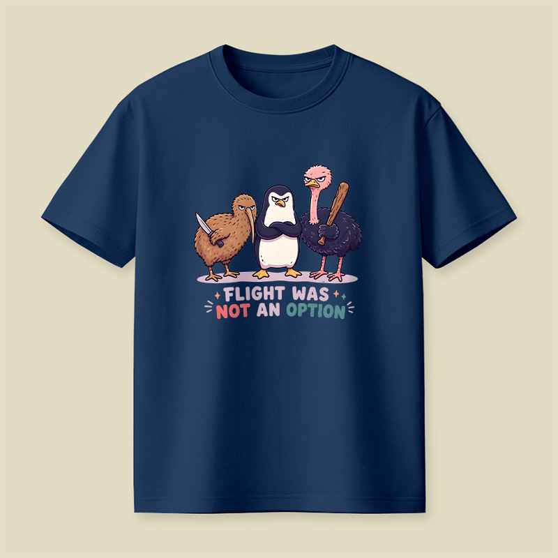 Flight Was Not An Option Playful T-Shirt