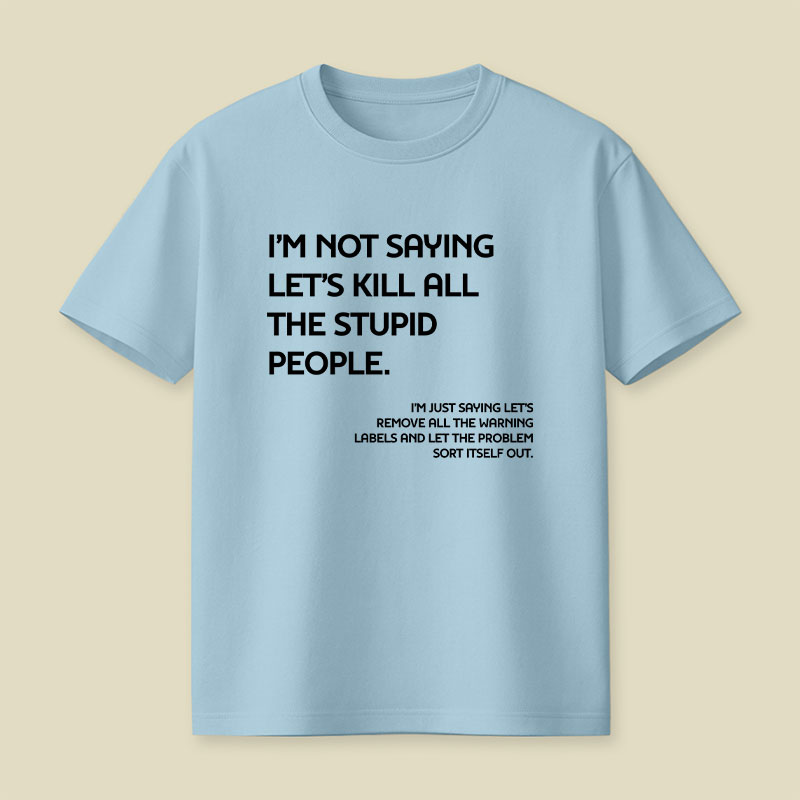 I'm Not Saying Playful T-Shirt