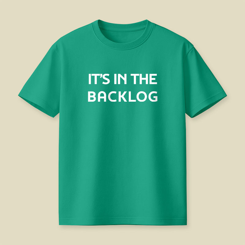 It's In The Backlog Playful T-Shirt