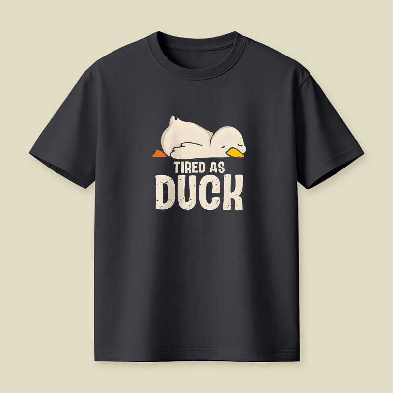 Tired As Duck Playful T-Shirt