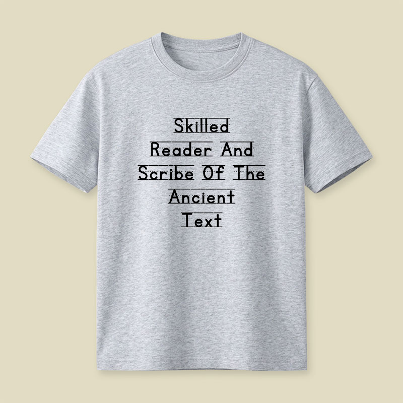 Skilled Reader And Scribe Of The Ancient Text Playful T-Shirt