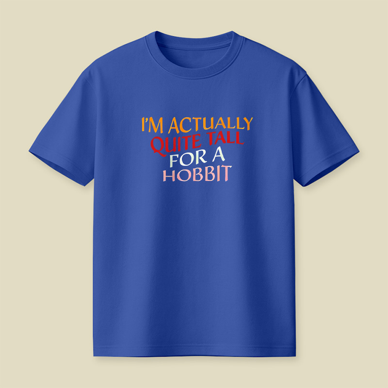I Am Actually Quite Tall For A Hobbit Playful T-Shirt
