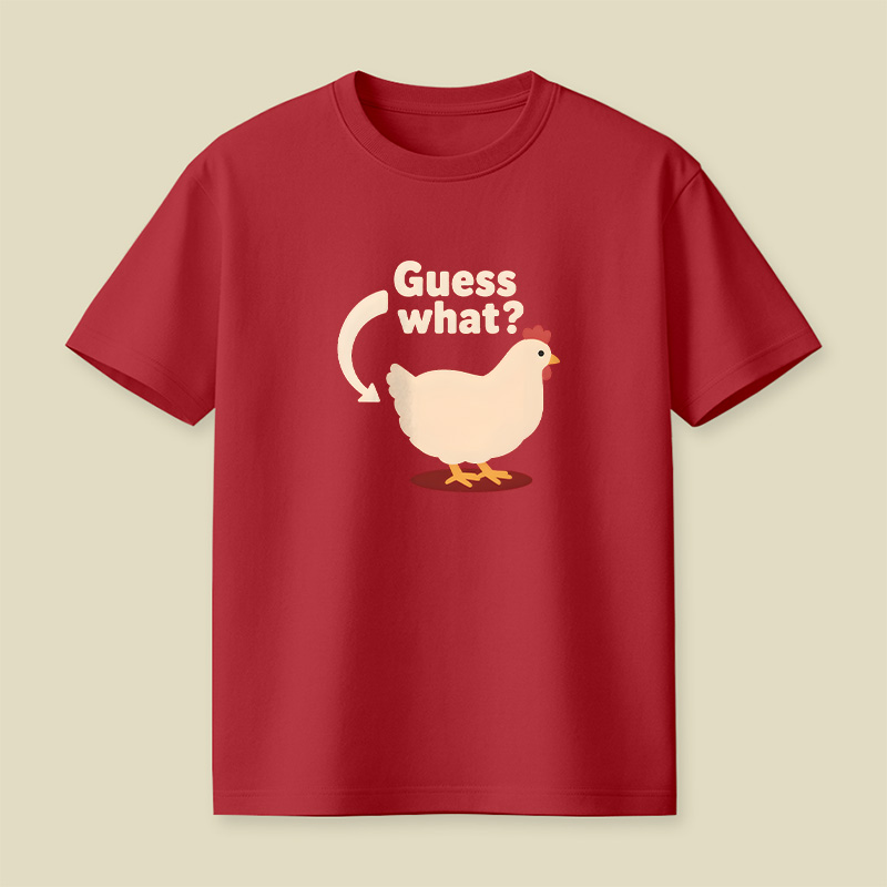 Guess What Chicken Butt Playful T-Shirt
