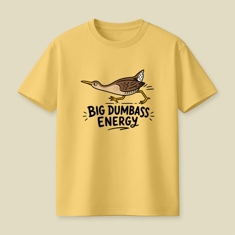 Big Dumbass Energy Playful T-Shirt