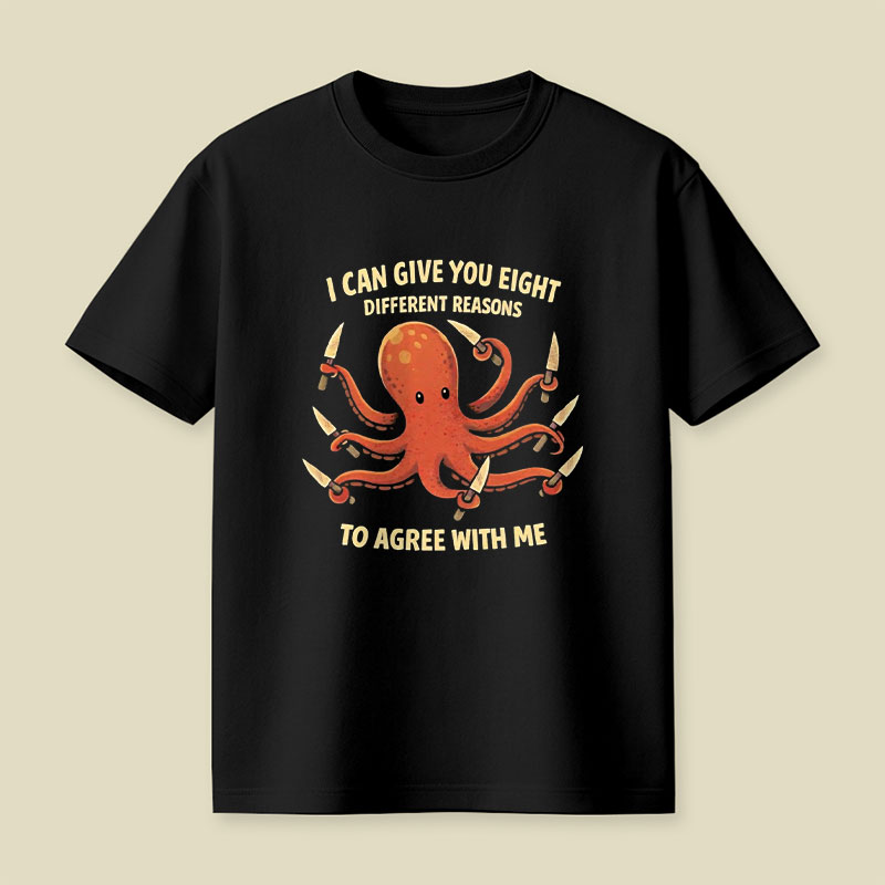8 Different Reasons Octopus Playful T-Shirt