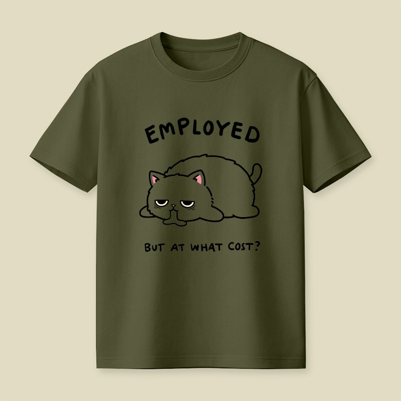 Employed But At What Cost Playful T-Shirt
