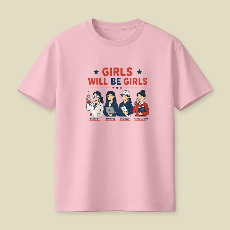 Girls Will Be Girls Playful T-Shirt