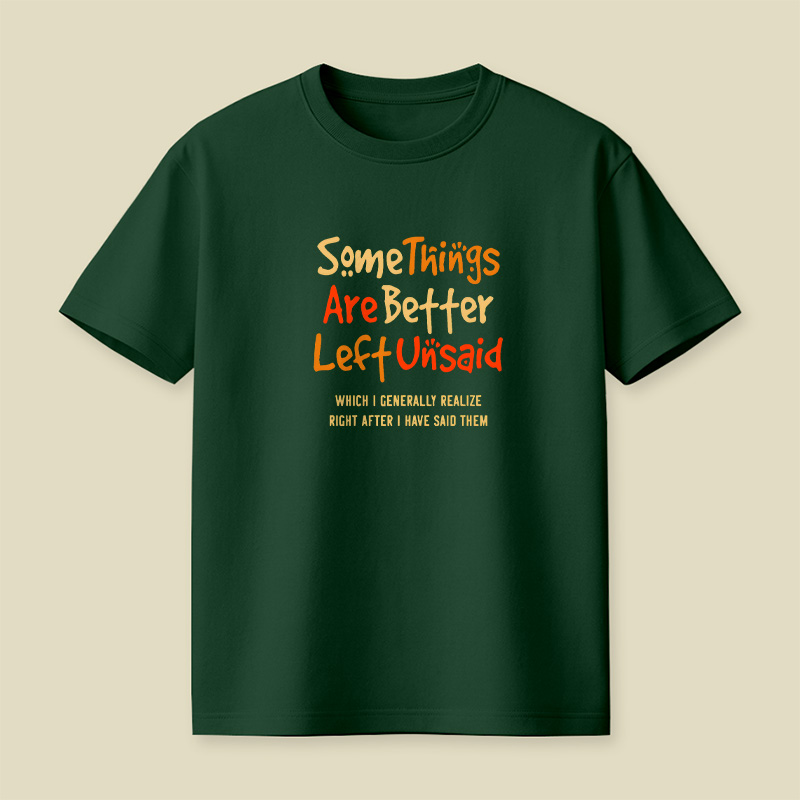 Some Things Are Better Left Unsaid Playful T-Shirt