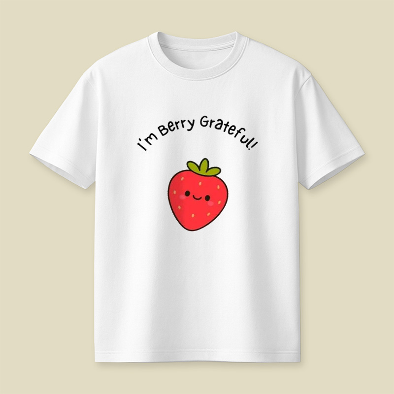 I'm Berry Grateful Sweet Strawberry Pun Playful T-Shirt