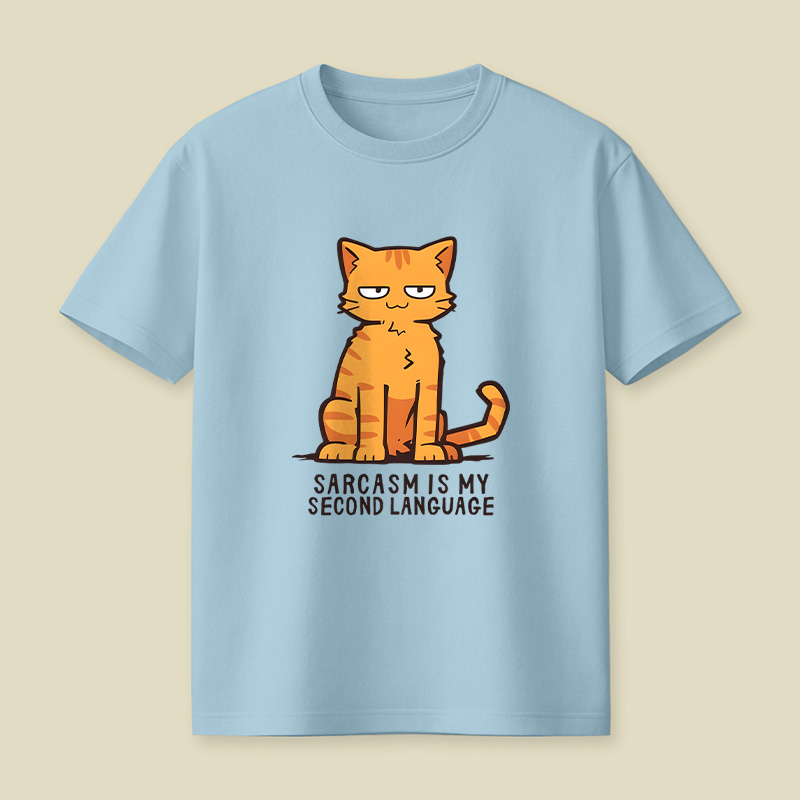 Sarcasm Is My Second Language Playful T-Shirt