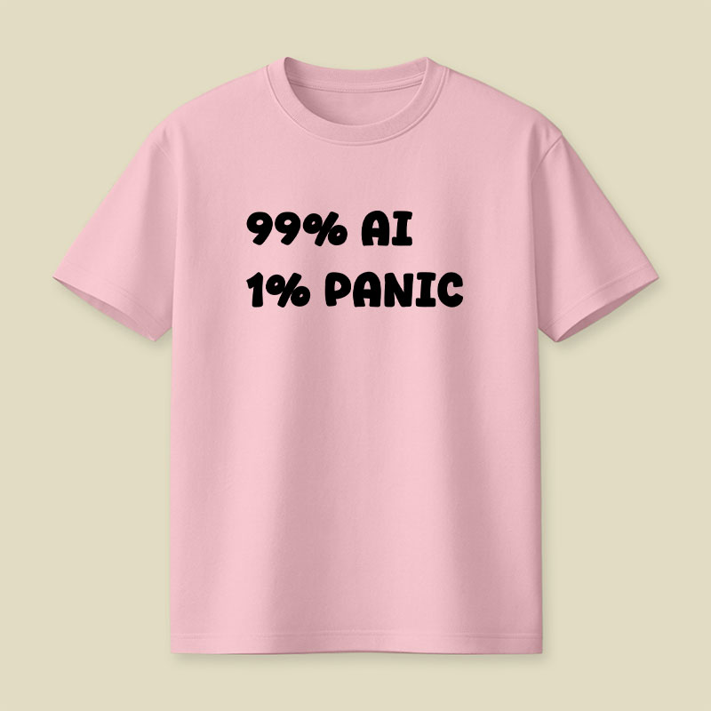99 Percent AI 1 Percent Panic Playful T-Shirt