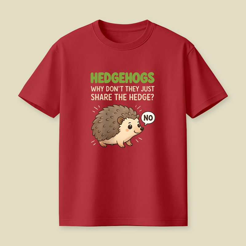 Hedgehogs Can't Share Playful T-Shirt