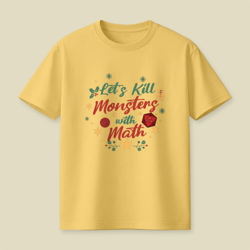 Let's Kill Monsters with Math Playful T-Shirt