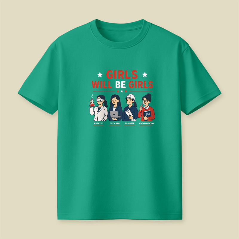Girls Will Be Girls Playful T-Shirt