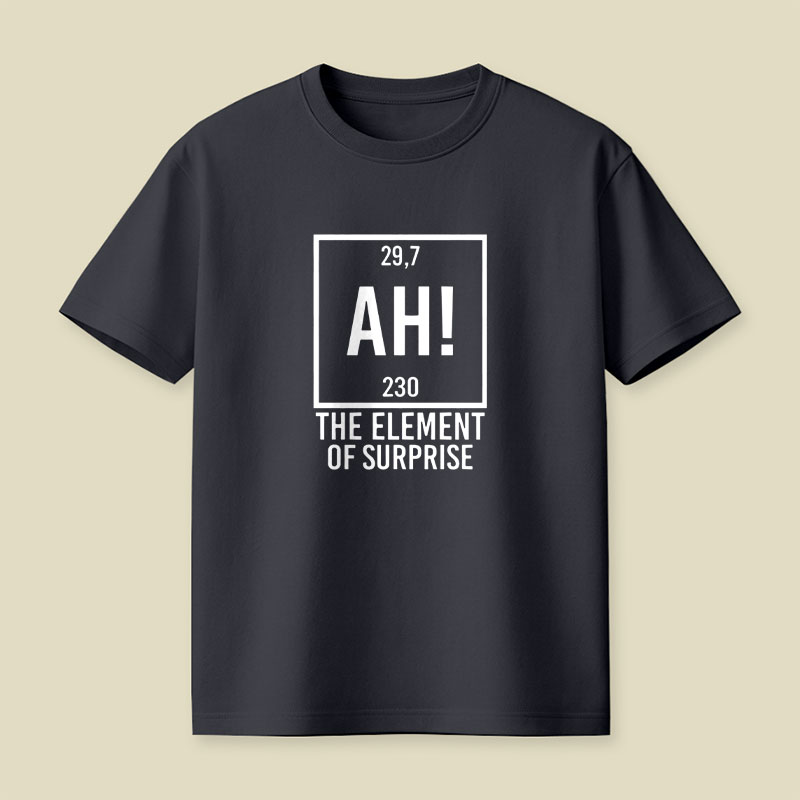 AH The Element Of Surprise Playful T-Shirt