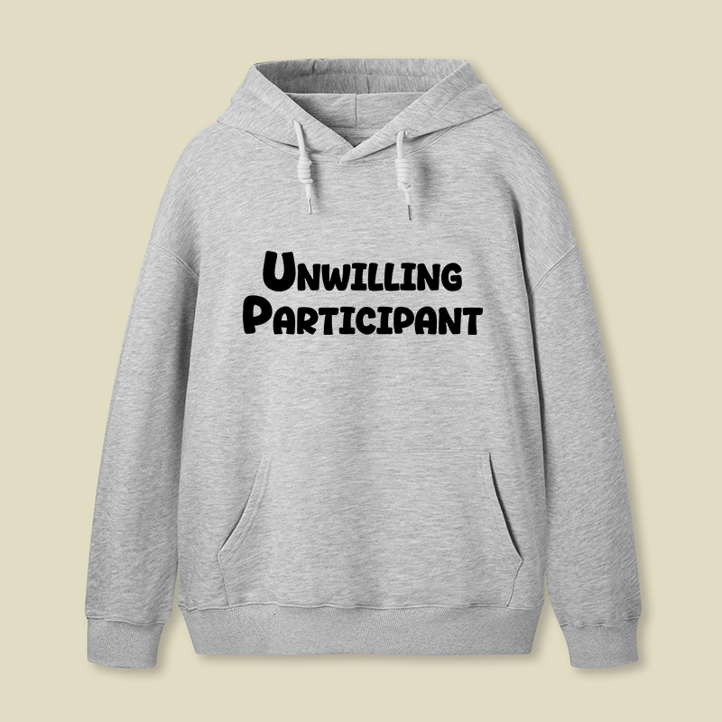 Unwilling Participant Geek Hoodie