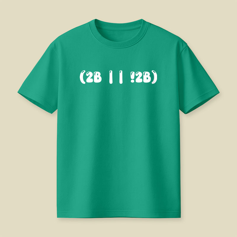 2b Or Not 2b Playful T-Shirt