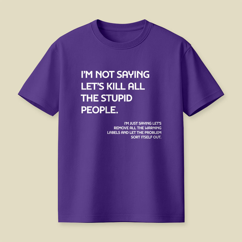 I'm Not Saying Playful T-Shirt