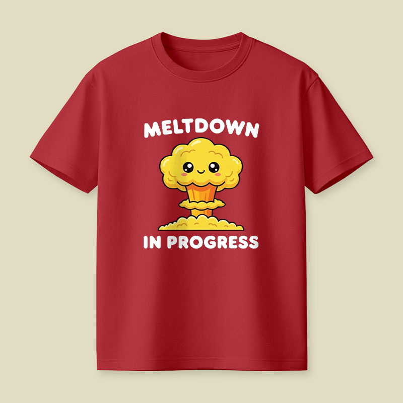 Meltdown in Progress Playful T-Shirt
