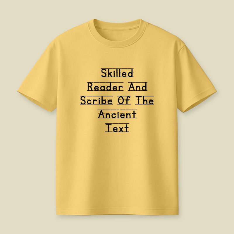Skilled Reader And Scribe Of The Ancient Text Playful T-Shirt