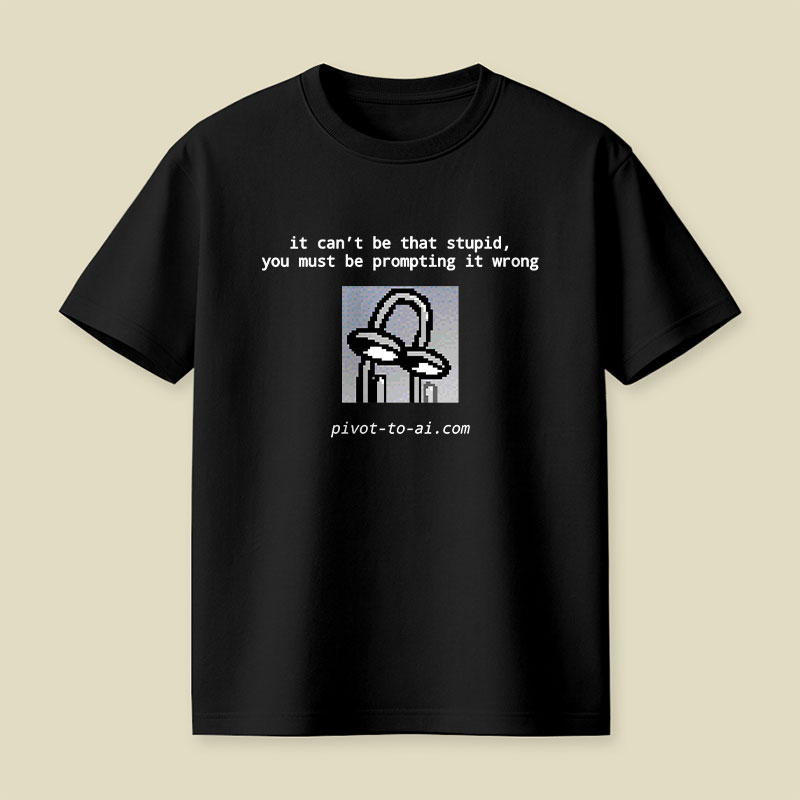 It Can't Be That Stupid Playful T-Shirt