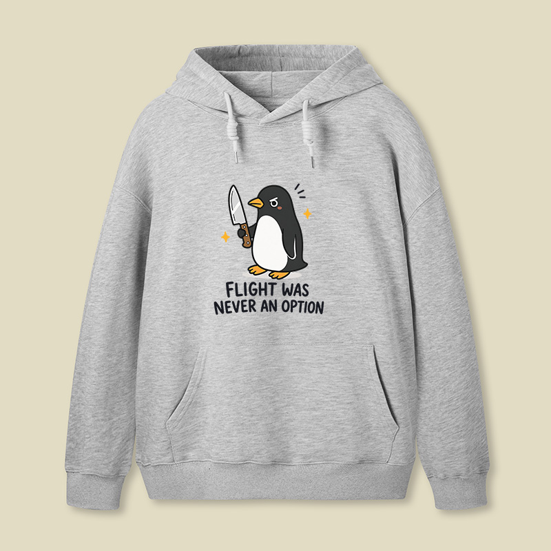 Flight was Never an Option Sarcastic Geek Hoodie