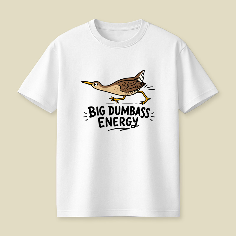 Big Dumbass Energy Playful T-Shirt