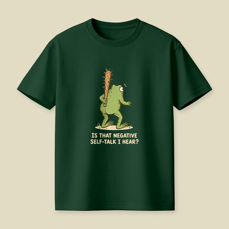 Is That Negative Self-Talk I Hear Playful T-Shirt