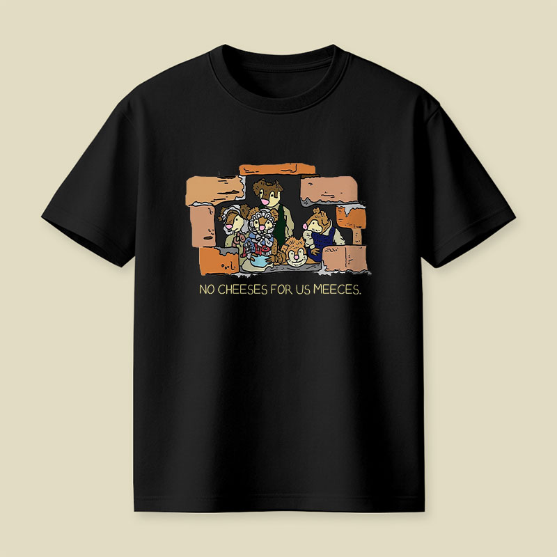 No Cheeses For Us Meece Playful T-Shirt