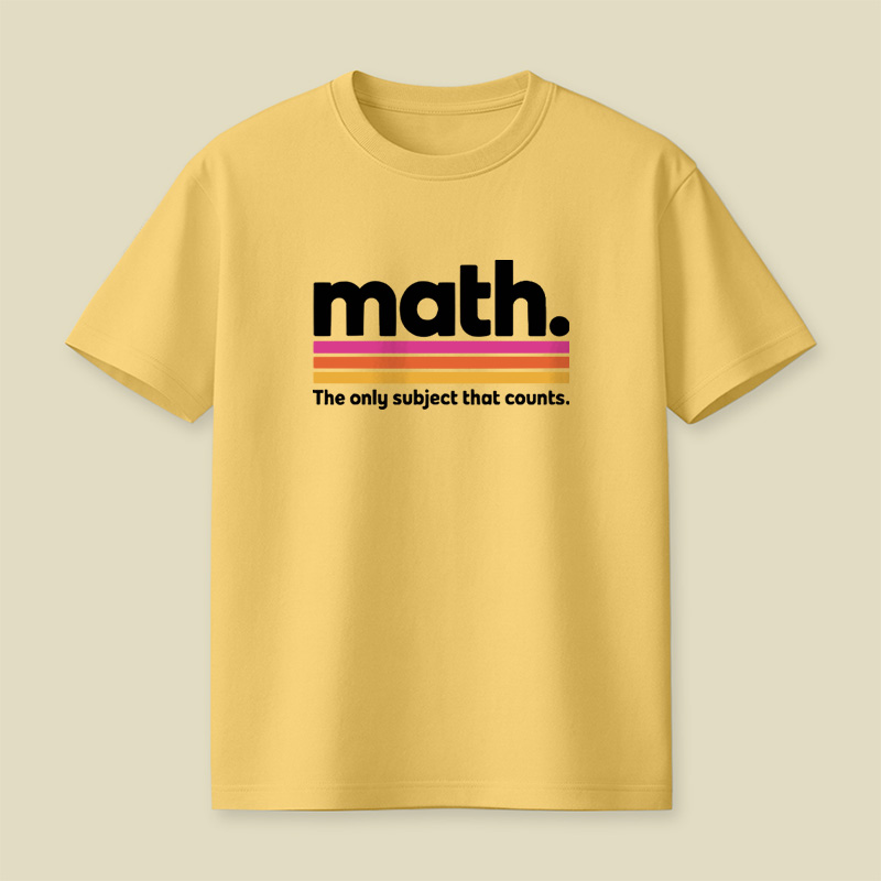 The Only Subject That Counts Math Playful T-Shirt