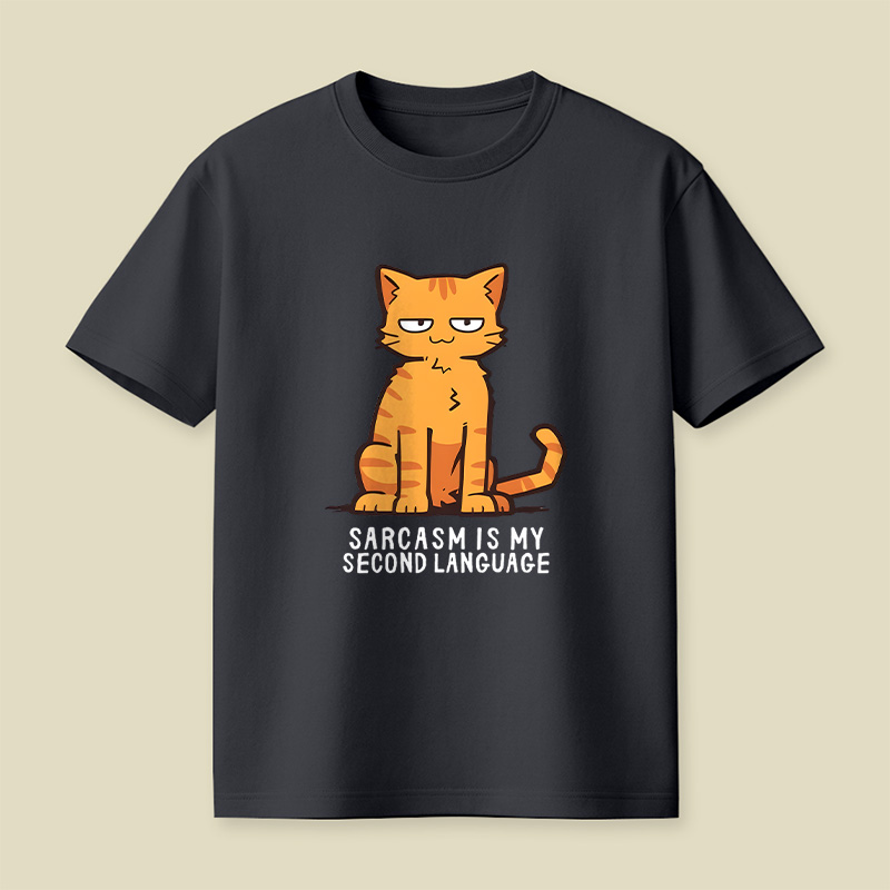 Sarcasm Is My Second Language Playful T-Shirt