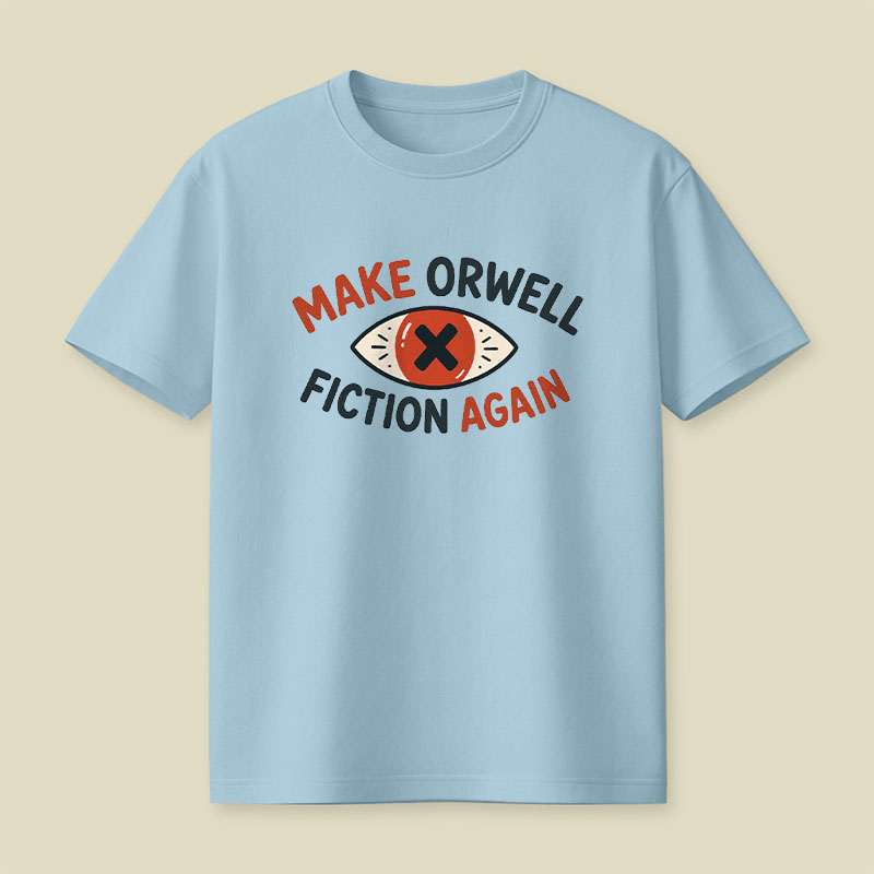 Make Orwell Fiction Again Playful T-Shirt