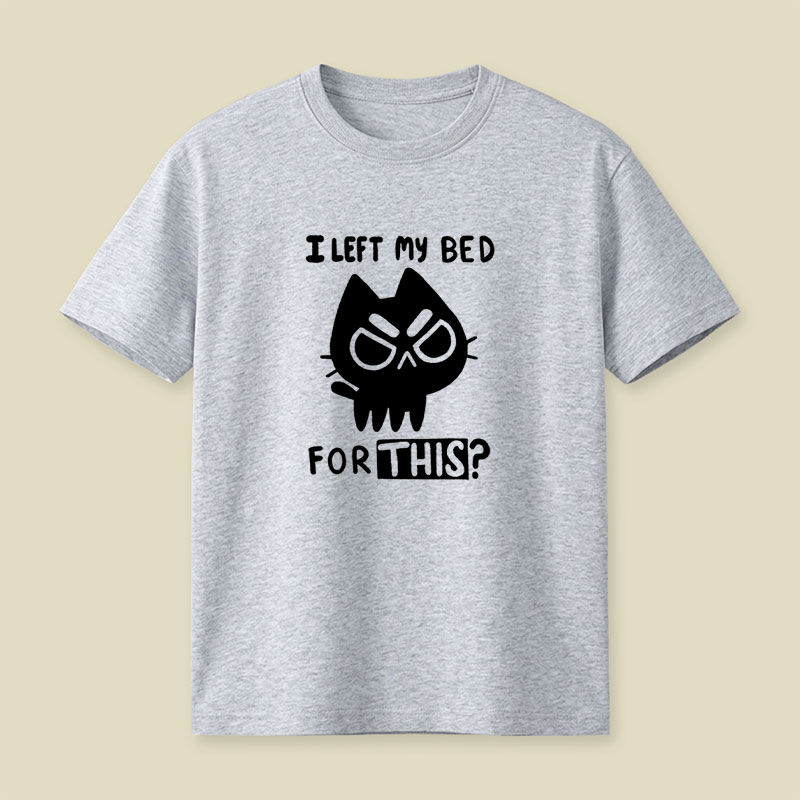 I Left My Bed For This Playful T-Shirt