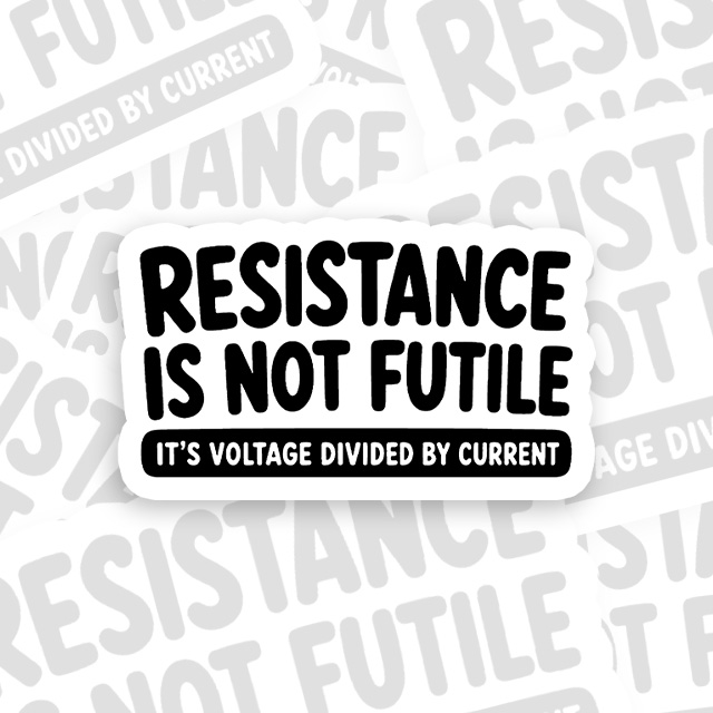 Resistance Is Not Futile Playful Sticker