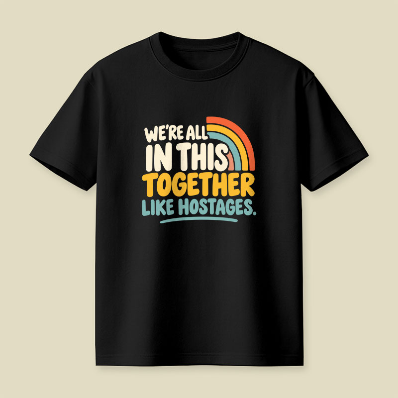 We're All in This Together Playful T-Shirt