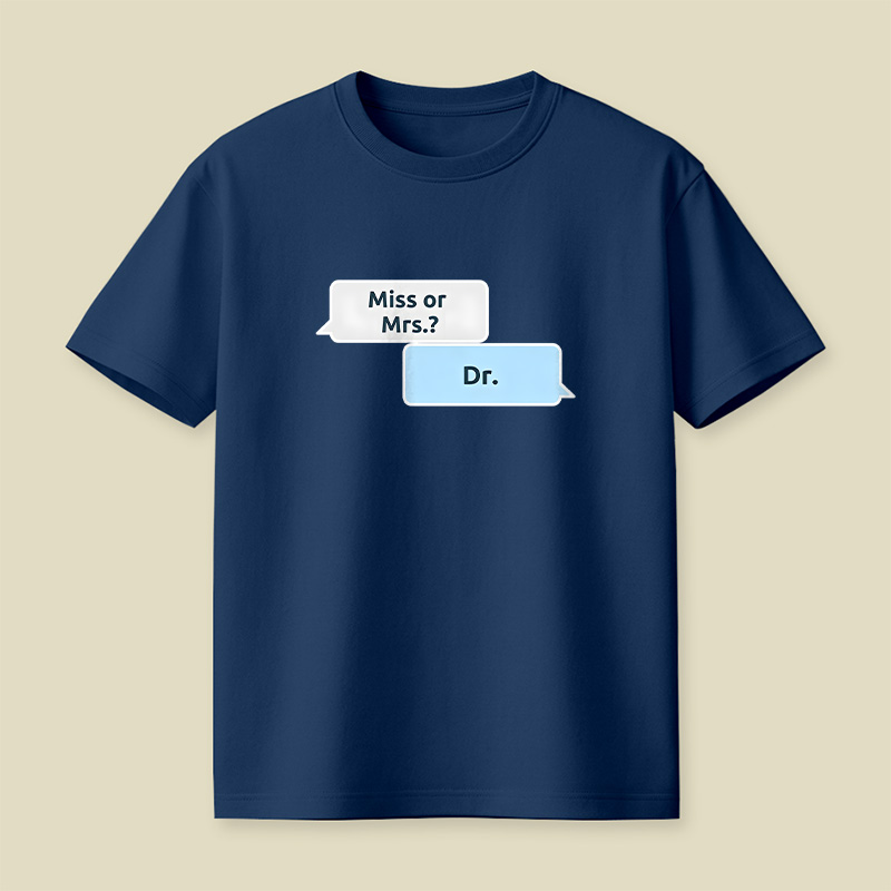 Not Ms or Mrs but Dr Women in Science Playful T-Shirt