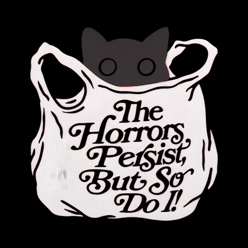 The Horrors Persist But So Do I Cat Playful T-Shirt