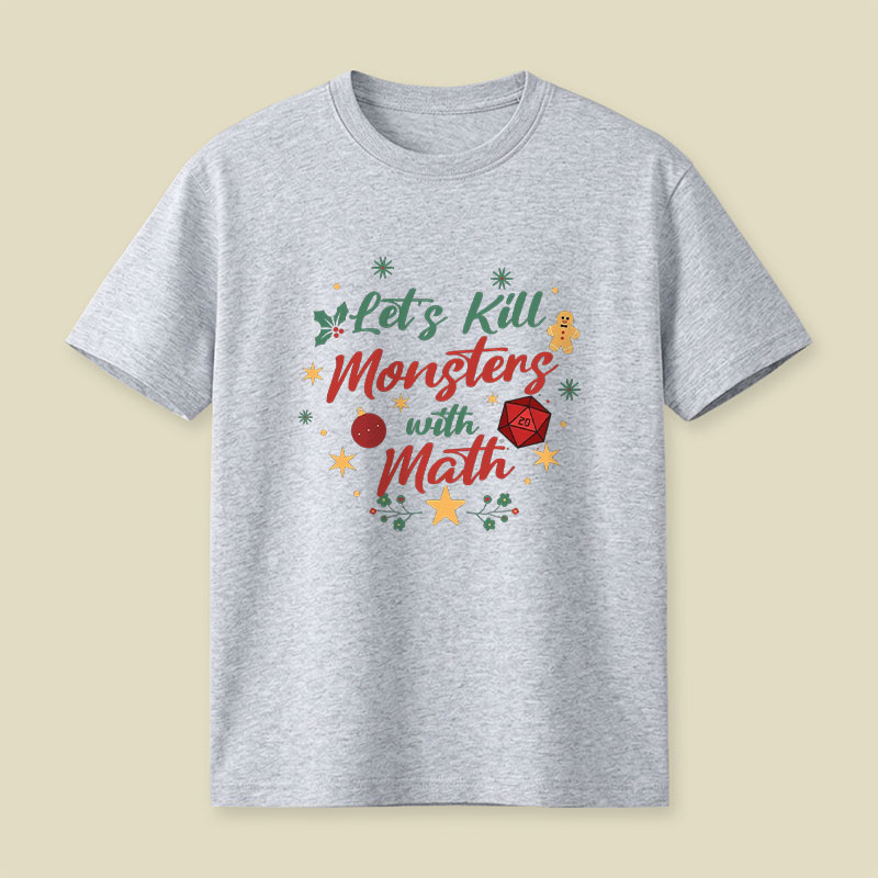 Let's Kill Monsters with Math Playful T-Shirt