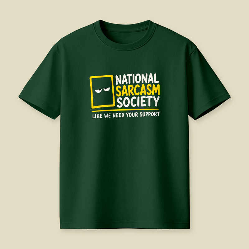 National Sarcasm Society Funny Playful T-Shirt