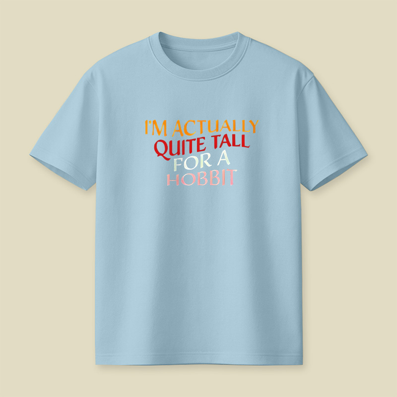 I Am Actually Quite Tall For A Hobbit Playful T-Shirt